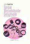 G&ouml;rsel Metodolojide Gelişmeler