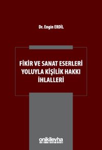 Fikir ve Sanat Eserleri Yoluyla Kişilik Hakkı İhlalleri