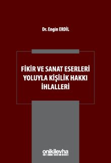 Fikir ve Sanat Eserleri Yoluyla Kişilik Hakkı İhlalleri