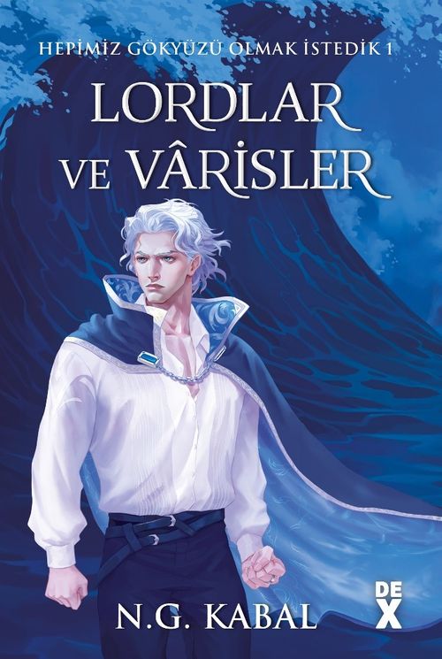 Lordlar ve Varisler / Hepimiz Gökyüzü Olmak İstedik 1 (Mavi Şömiz)
