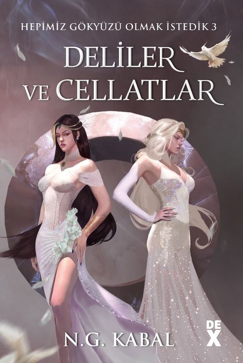 Deliler ve Cellatlar (Beyaz Şömiz) / Hepimiz Gökyüzü Olmak İstedik 3 