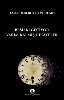 Beşi İki Geçiyor & Yarım Kalmış Hikayeler 