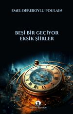 Beşi Bir Geçiyor & Eksik Şiirler 