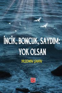 İncik, Boncuk Saydım: Yok Olsan