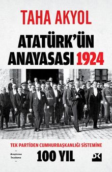 Atatürk'ün Anayasası 1924 & Tek Partiden Cumhurbaşkanlığı Sistemine 100 Yıl