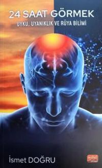 24 Saat Görmek & Uyku, Uyanıklık ve Rüya Bilimi