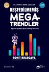Keşfedilmemiş Megatrendler & Diğerlerinin Ka&ccedil;ırdıklarını G&ouml;rmek ve Geleceği Tahmin Etmek