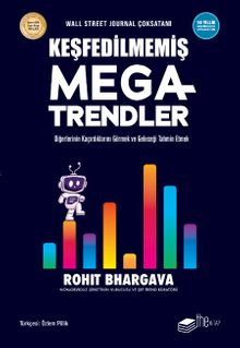 Keşfedilmemiş Megatrendler & Diğerlerinin Kaçırdıklarını Görmek ve Geleceği Tahmin Etmek