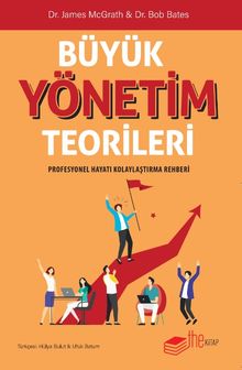 Büyük Yönetim Teorileri & Profesyonel Hayatı Kolaylaştırma Rehberi