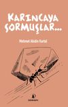Karıncaya Sormuşlar&hellip;