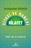 Kuruluşundan G&uuml;n&uuml;m&uuml;ze Siyasi ve Manevi Hilafet