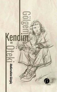 Gölgem, Kendim ve Öteki 