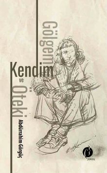 Gölgem, Kendim ve Öteki 