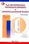 The 6th Metu International Postgraduate Conference In Linguistics And Language Teaching