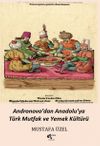 Andronovo'dan Anadolu'ya T&uuml;rk Mutfak ve Yemek K&uuml;lt&uuml;r&uuml;