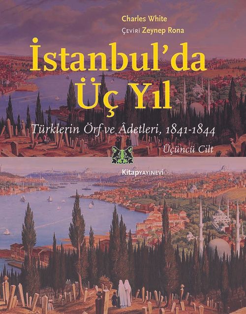 İstanbul'da Üç Yıl Cilt 3 & Türklerin Örf ve Âdetleri 1841-1844