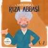 Merhaba Rıza Abbasi / Sanat&ccedil;ıyla İlk Buluşma