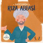 Merhaba Rıza Abbasi / Sanatçıyla İlk Buluşma