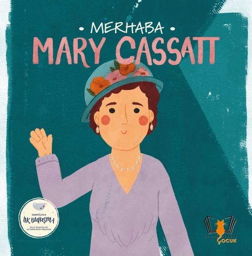 Merhaba Mary Cassatt / Sanatçıyla İlk Buluşma
