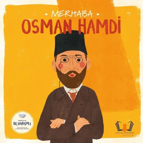 Merhaba Osman Hamdi / Sanatçıyla İlk Buluşma