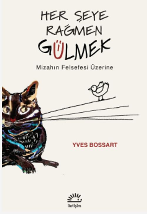Her Şeye Rağmen Gülmek & Mizahın Felsefesi Üzerine