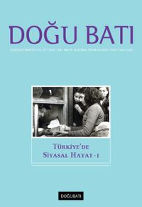 Doğu Batı Dergisi 109 Mayıs-Haziran-Temmuz 2024 / Türkiye'de Siyasal Hayat 1