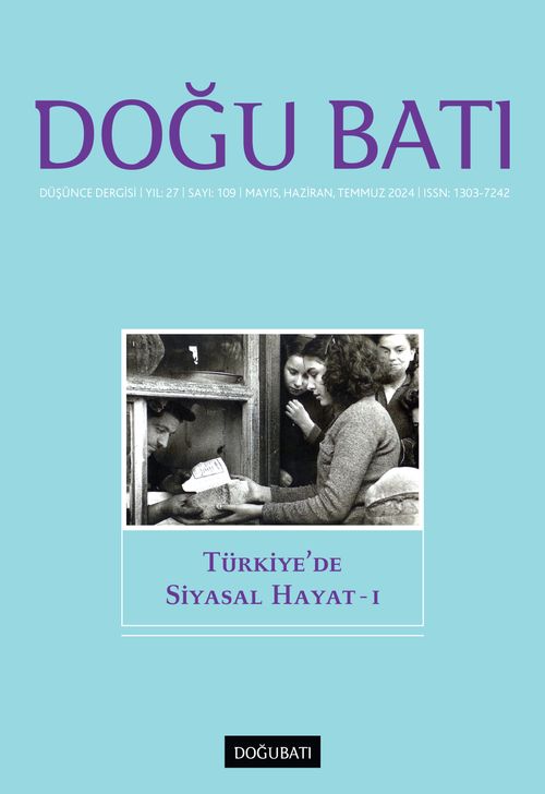 Doğu Batı Dergisi 109 Mayıs-Haziran-Temmuz 2024 / Türkiye'de Siyasal Hayat 1