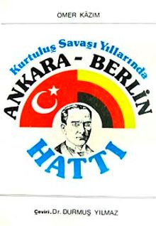 Kurtuluş Savaşı Yıllarınnda  Ankara-Berlin Hattı