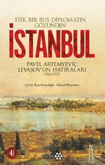 Esir Bir Rus Diplomatın Gözünden İstanbul & Pavel Artemyeviç Levaşov'un Hatıraları (1763-1771)