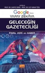 Google'dan Yapay Zekaya Geleceğin Gazeteciliği & Para, Veri ve Haber