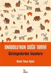 Anadolu'nun Doğa Tarihi & Sürüngenlerden İnsanlara 