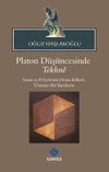 Platon D&uuml;ş&uuml;ncesinde Tekhne & Sanat ve Felsefenin Ortak K&ouml;keni &Uuml;zerine Bir İnceleme