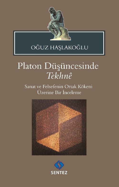 Platon Düşüncesinde Tekhne & Sanat ve Felsefenin Ortak Kökeni Üzerine Bir İnceleme
