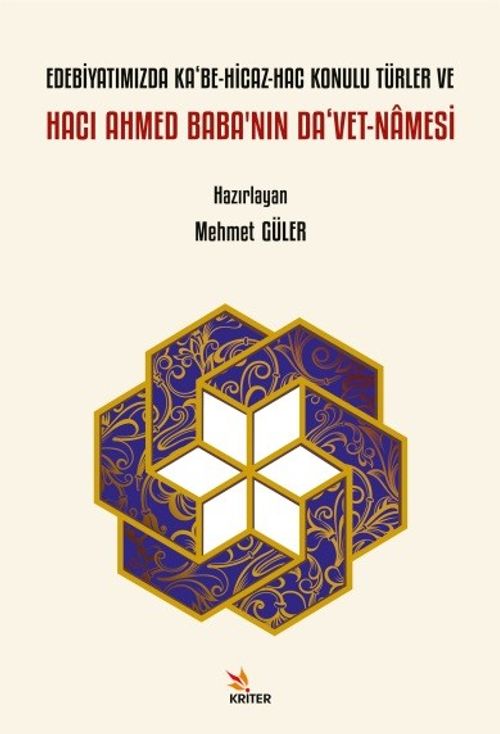 Edebiyatımızda Ka‘be-Hicaz-Hac Konulu Türler ve Hacı Ahmed Baba'nın Da‘vet-namesi 