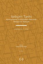 İletişim Tarihi & Konuşmanın Evriminden İnternete Medya ve Toplum