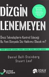 Dizginlenemeyen & &Ouml;nc&uuml; Teknolojilerin Kontrol Edeceği Bu Yeni D&uuml;nyada S&ouml;z Hakkımız Olacak Mı?