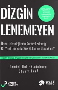 Dizginlenemeyen & Öncü Teknolojilerin Kontrol Edeceği Bu  Yeni Dünyada Söz Hakkımız Olacak Mı?