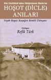 K&ouml;y Enstit&uuml;s&uuml;'nden İlk&ouml;ğretmen Okulu'na Hoşot (Dicle) Anıları