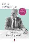 Dünyayı Güzelleştirmek