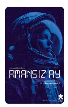Amansız Ay / Astronot Kadın Serisi