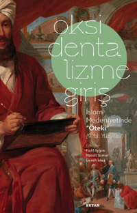 Oksidentalizme Giriş  / İslam Medeniyetinde ''Öteki'' (9-13 Yüzyıl)