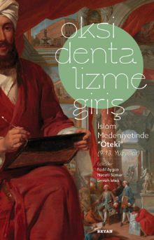 Oksidentalizme Giriş  / İslam Medeniyetinde ''Öteki'' (9-13 Yüzyıl)