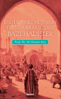 Ehli Sünnet Ve Şia'nın Delil Olarak Aldığı Bazı Hadisler