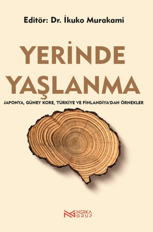 Yerinde Yaşlanma & Japonya, Güney Kore, Türkiye ve Finlandiya'dan Örnekler