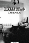 &Ouml;ğlene Kadar Uyuyacağım
