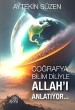 Coğrafya Bilim Diliyle Allah'ı Anlatıyor 