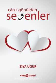 Can-ı Gönülden Sevenler - Ziya Uğur