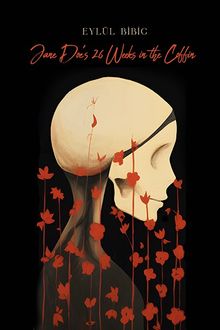 Jane Doe’s 26 Weeks in the Coffin