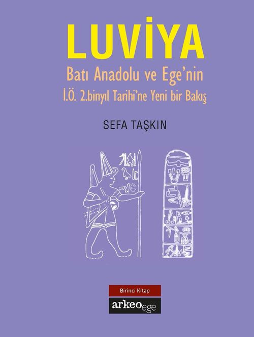 Luviya & Batı Anadolu ve Ege'nin İÖ 2 Binyıl Tarihine Yeni Bir Bakış