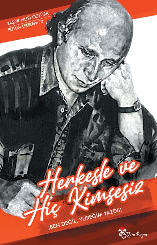 Yalnızların Türküsü Herkesle ve Hiç Kimsesiz (Ben Değil, Yüreğim Yazdı !)